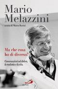 Ma che cosa ho di diverso? Conversazioni sul dolore, la malattia e la vita