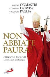 Non abbiate paura! Giovanni Paolo II. L'inizio del pontificato