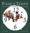 Fiabe a tempo. Tra foreste e castelli del nord. Ediz. illustrata