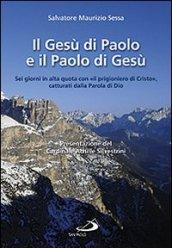 Il Gesù di Paolo e il Paolo di Gesù. Sei giorni in alta quota con «il prigioniero di Cristo», catturati dalla parola di Dio