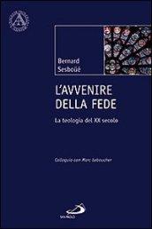 L' avvenire della fede. La teologia del XX secolo. Colloquio con Marc Leboucher