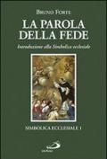 La parola della fede. Introduzione alla Simbolica ecclesiale