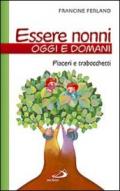 Essere nonni oggi e domani. Piaceri e trabocchetti