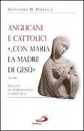 Anglicani e cattolici «... con Maria la madre di Gesù» (AT I, 14). Saggio di mariologia ecumenica