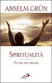 Spiritualità. Per una vita riuscita