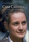 Cara Cristina. La vita di Maria Cristina Cella Mocellin raccontata attraverso le testimonianze di chi l'ha conosciuta
