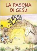 La Pasqua di Gesù