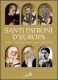 Santi patroni d'Europa. Benedetto, Cirillo e Metodio, Brigida, Caterina, Teresa Benedetta. Ediz. illustrata