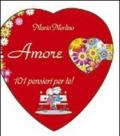 Amore. 101 pensieri per te