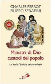 Ministri di Dio custodi del popolo. Le radici «bibliche» del sacerdozio