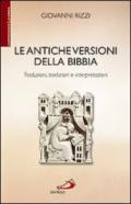 Le antiche versioni della Bibbia. Traduzioni, tradizioni e interpretazioni