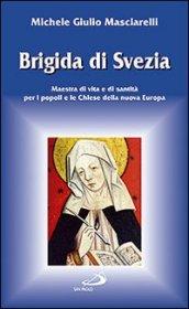 Brigida di Svezia. Maestra di vita e di santità per i popoli e le Chiese della nuova Europa