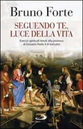 Seguendo te luce della vita