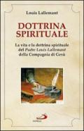 Dottrina spirituale. La vita e la dottrina spirituale del padre Louis Lallemant della Compagnia di Gesù