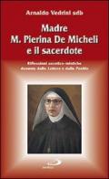 Madre M. Pierina De Micheli e il sacerdote. Riflessioni ascetico-mistiche desunte dalle Lettere e dalla Positio