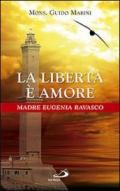 La libertà è amore. Madre Eugenia Ravasco