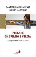 Pregare in Spirito e verità. La preghiera secondo la Bibbia