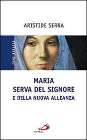 Maria serva del Signore e della nuova alleanza