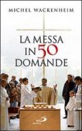 La messa in 50 domande