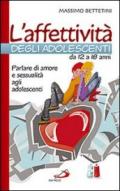 L'affettività degli adolescenti da 12 a 18 anni. Parlare di amore e sessualità agli adolescenti