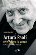 Arturo Paoli. «Ne valeva la pena»