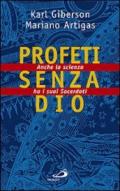 Profeti senza Dio. Anche la scienza ha i suoi sacerdoti