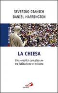 La Chiesa. Una «realtà complessa» tra istituzione e mistero