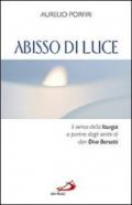 Abisso di luce. Il senso della liturgia a partire dagli scritti di Don Divo Barsotti