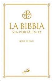 La Bibbia. Via verità e vita. Nuova versione ufficiale della CEI