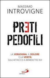 Preti pedofili. La vergogna, il dolore e la verità sull'attacco a Benedetto XVI