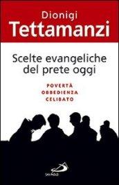 Scelte evangeliche del prete oggi. Povertà, obbedienza, celibato