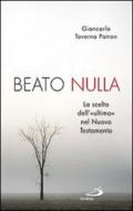 Beato nulla. La scelta dell'«ultimo» nel Nuovo Testamento