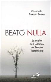 Beato nulla. La scelta dell'«ultimo» nel Nuovo Testamento