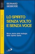 Lo Spirito senza volto e senza voce. Breve storia della teologia dello Spirito Santo