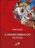 Il grande abbraccio. Via crucis