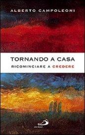 Tornando a casa. Ricominciare a credere