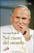 Giovanni Paolo II. Nel cuore del mondo
