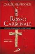 Rosso cardinale. I principi della Chiesa si confessano