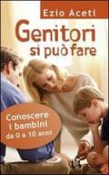 Genitori si può fare. Conoscere i bambini da 0 a 10 anni