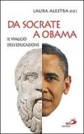 Da Socrate a Obama. Il viaggio dell'educazione