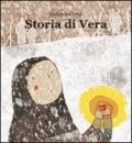 Storia di Vera. Ediz. illustrata