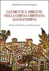 Clemente e Origene nella Chiesa cristiana alessandrina. Estraneità, dialogo o inculturazione?