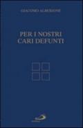 Per i nostri cari defunti