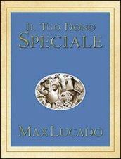 Il tuo dono speciale