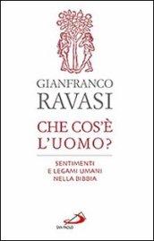 Che cos'è l'uomo? Sentimenti e legami umani nella Bibbia