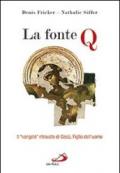 La fonte Q. Il «Vangelo» ritrovato di Gesù, figlio dell'uomo