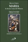 Maria, la donna icona del mistero. Saggio di mariologia simbolico-narrativa