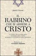 Il rabbino che si arrese a Cristo. La storia di Eugenio Zolli rabbino capo a Roma durante la seconda guerra mondiale