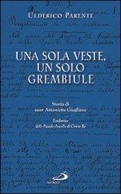 Una sola veste, un solo grembiule. Storia di suor Antonietta Giugliano (1909-1960) fondatrice delle Piccole Ancelle di Cristo Re