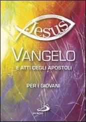 Vangelo e Atti degli Apostoli per i giovani